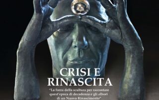 Crisi e Rinascita, mostra di scultura di Marco Campanella